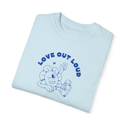 Love Out Loud Tee